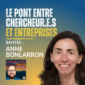 Faire le pont entre chercheur.e.s et entreprises avec Anne Bonlarron