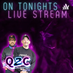 Q2C VR GAMER LIVE EPISODE #86 We are back baby! Sony State of Play, Breachers, Ghosts of Tabor
