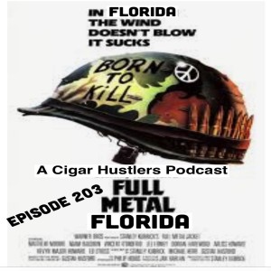 Cigar Hustlers Podcast 203 Florida Army....Mike and Mike maybe down but not out