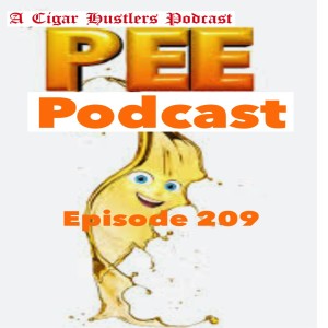 Cigar Hustlers Podcast 209 Some bad news and Mikey pees himself