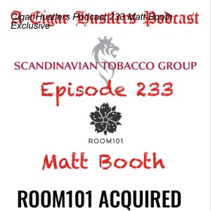 Cigar Hustlers Podcast 233 Matt Booth Exclusive
