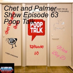 Chet and Palmer Show Episode 63 Poop Talk