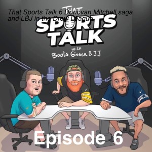 That Sports Talk 6 Donovan Mitchell saga and LBJ in the Drew League
