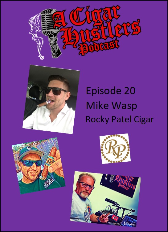 Mike Wasp Sales Representative Rocky Patel Cigars Episode 20 