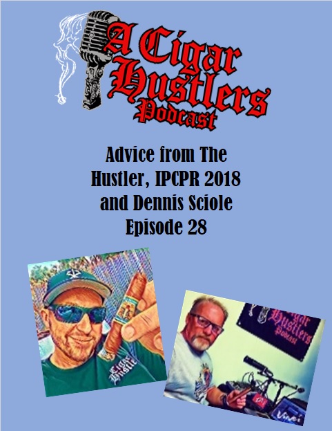 Episode 28 Advice from The Hustler, IPCPR 2018, Dennis Sciole