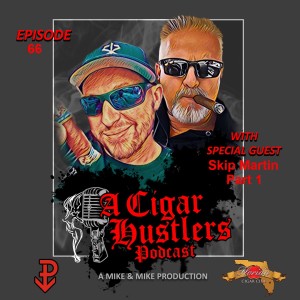 Episode 66 Skip Martin Roma Craft Tobacco Part 1