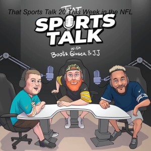 That Sports Talk 20 This Week in the NFL