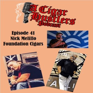 Episode 41 Nick Melillo Foundation Cigars