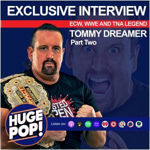 HUGE POP! with Donnie DaSilva and Jimmy Korderas - Episode 39 - Tommy Dreamer, Part two
