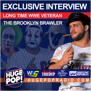 HUGE POP! with Donnie DaSilva and Jimmy Korderas - Episode 43 - Brooklyn Brawler