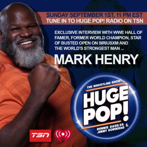 HUGE POP! with Donnie DaSilva and Jimmy Korderas - Episode 1 - Mark Henry