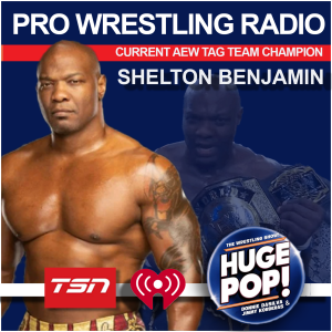 HUGE POP! with Donnie DaSilva and Jimmy Korderas – Episode 32 – Shelton Benjamin