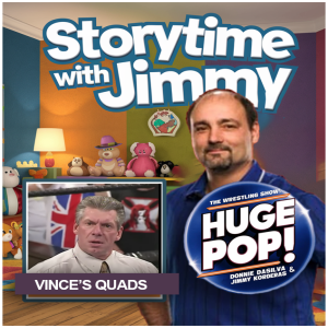 Storytime with Jimmy - Story #16 - Vince's Quads