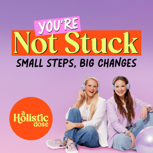 You’re Not Stuck: Finding the Courage to Make Big Life Changes | EP 1