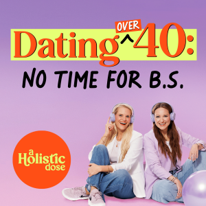 Dating in Your 40s and Up: Red Flags, Real Talk, and Finding the Fun Again | EP 5