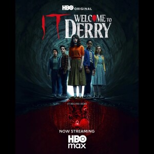 Episode 24- IT: Welcome To Derry (2025) (Part 4)