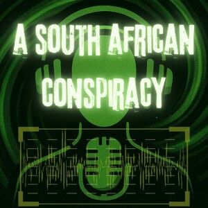 A SOUTH AFRICAN CONSPIRACY #EP20