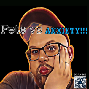 Pete vs Anxiety May 20, 2025