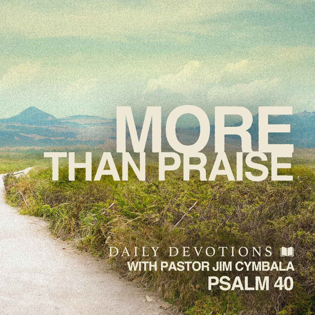 Daily Devotions with Pastor Jim Cymbala