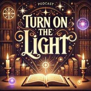 Episode 1: Turning on the Light