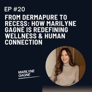 From Dermapure to Recess: How Marilyne Gagne is Redefining Wellness & Human Connection