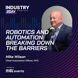 Robotics and Automation: Breaking down the barriers - Mike Wilson