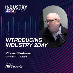 Introducing Industry 2Day - Richard Watkins