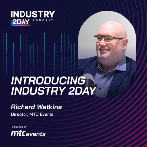 Introducing Industry 2Day - Richard Watkins