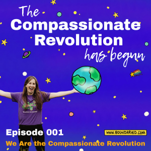 001 | The Compassionate Revolution Has Begun!