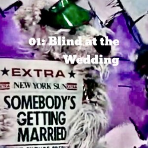 Blind at the Wedding
