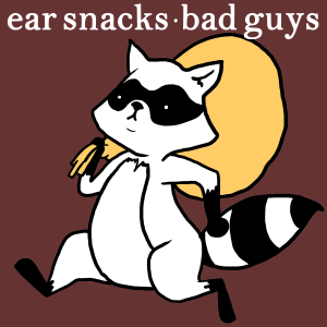 Episode 10: Bad Guys (Part I)