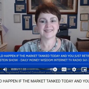 WHAT WOULD HAPPEN IF THE MARKET TANKED TODAY AND YOU JUST RETIRED