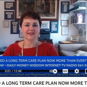 WHY YOU NEED A LONG TERM CARE PLAN NOW MORE THAN EVER