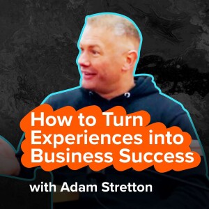 How do I Turn Experiences into Business Success? - Video Marketing Toolkit | EP 3