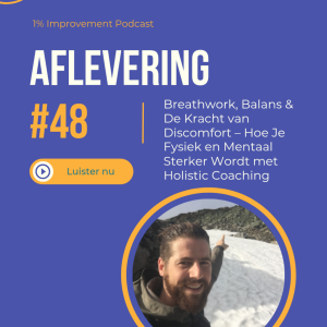 Breathwork, Balans & De Kracht van Discomfort – Hoe Je Fysiek en Mentaal Sterker Wordt met Holistic Coaching met Birger Van den Bussche | Afl. 48