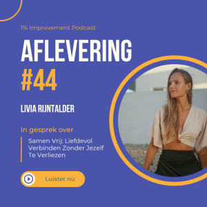 Samen Vrij: Liefdevol Verbinden Zonder Jezelf Te Verliezen met Livia Rijntalder | Afl. 44