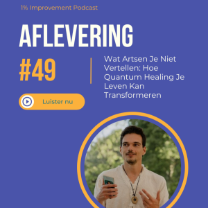 Wat Artsen Je Niet Vertellen: Hoe Quantum Healing Je Leven Kan Transformeren met Ruben Pollaert | Afl. 49