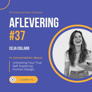 Unlocking Your True Self: Exploring Human Design with Celia Collard | Afl. 37