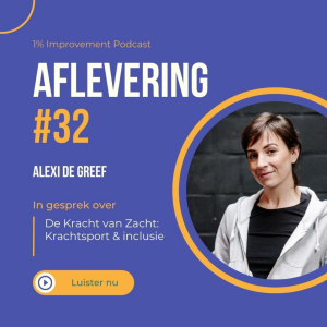 De Kracht van Zacht: Krachtsport & Inclusie met Alexi De Greef | Afl. 32