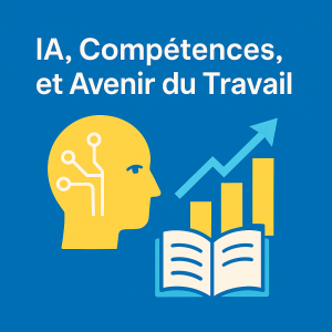 IA, Compétences, et Avenir du Travail