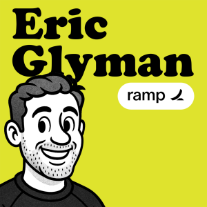 How Eric Glyman Built Ramp Into a $13 Billion Dollar Company In Only 6 Years