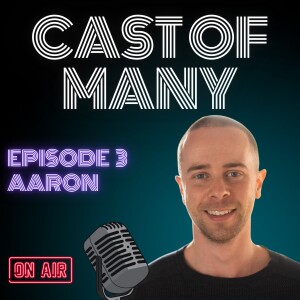 Meet the Cast of Many: Aaron
