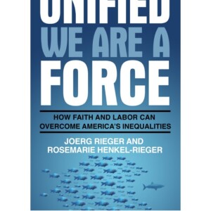 READ Unified We Are a Force: How Faith and Labor Can Overcome America