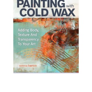 READ Online Wabi Sabi Painting with Cold Wax: Adding Body, Texture and