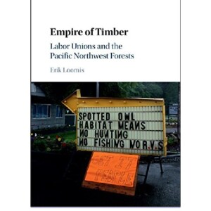 KINDLE Empire of Timber: Labor Unions and the Pacific Northwest Fo