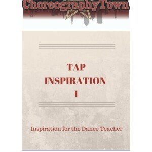 READ TAP INSPIRATION 1: Inspiration for the Dance Teacher (Choreograp