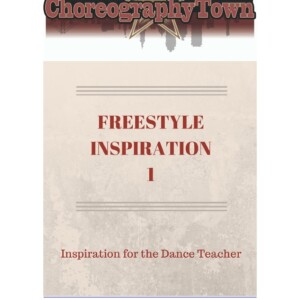 READ FREESTYLE INSPIRATION 1: Inspiration for the Dance Teacher (Chor