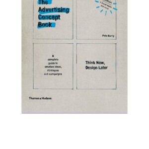 READ The Advertising Concept Book: Think Now, Design Later (Third)