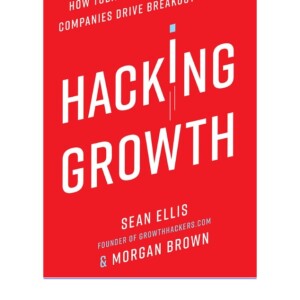 READ Hacking Growth: How Today's Fastest-Growing Companies Drive Breako
