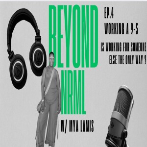 Episode 4 – Working a 9-5: Is It the Only Way to Survive?